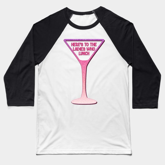 Company - The Ladies Who Lunch Baseball T-Shirt by baranskini